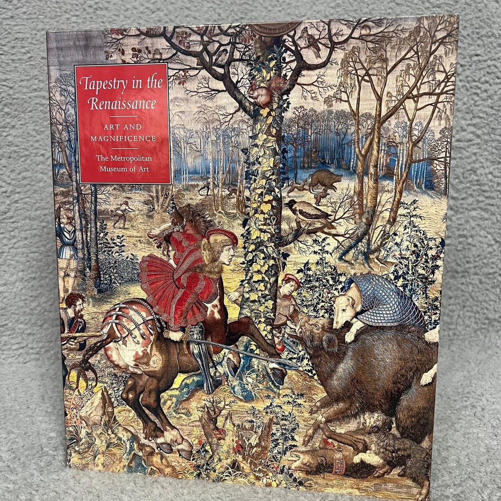 Tapestry in the Renaissance (Signed): Art and Magnificence by Thomas P. Campbell